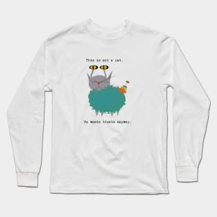 This is Not a Cat Long Sleeve T-Shirt